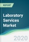 Laboratory Services Market - Forecasts from 2020 to 2025 - Product Thumbnail Image