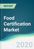 Food Certification Market - Forecasts from 2020 to 2025- Product Image