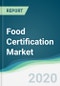 Food Certification Market - Forecasts from 2020 to 2025 - Product Thumbnail Image