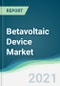 Betavoltaic Device Market - Forecasts from 2021 to 2026 - Product Thumbnail Image