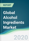 Global Alcohol Ingredients Market - Forecasts from 2020 to 2025- Product Image