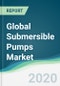 Global Submersible Pumps Market - Forecasts from 2020 to 2025 - Product Thumbnail Image