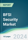 BFSI Security Market - Forecasts from 2021 to 2026- Product Image