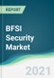 BFSI Security Market - Forecasts from 2021 to 2026 - Product Thumbnail Image