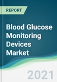 Blood Glucose Monitoring Devices Market - Forecasts from 2021 to 2026- Product Image