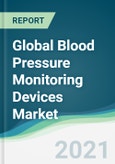 Global Blood Pressure Monitoring Devices Market - Forecasts from 2021 to 2026- Product Image