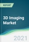 3D Imaging Market - Forecasts from 2021 to 2026 - Product Thumbnail Image