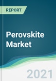 Perovskite Market - Forecasts from 2021 to 2026- Product Image