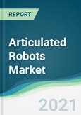 Articulated Robots Market - Forecasts from 2021 to 2026- Product Image
