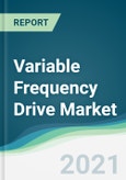 Variable Frequency Drive Market - Forecasts from 2021 to 2026- Product Image