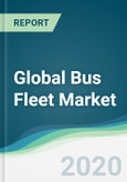 Global Bus Fleet Market - Forecasts from 2020 to 2025- Product Image