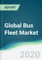 Global Bus Fleet Market - Forecasts from 2020 to 2025 - Product Image