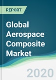 Global Aerospace Composite Market - Forecasts from 2020 to 2025- Product Image