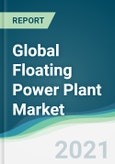 Global Floating Power Plant Market - Forecasts from 2021 to 2026- Product Image