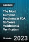 The Most Common Problems in FDA Software Validation & Verification - Webinar (Recorded) - Product Image