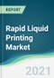 Rapid Liquid Printing Market - Forecasts from 2021 to 2026 - Product Thumbnail Image