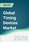Global Timing Devices Market - Forecasts from 2020 to 2025 - Product Thumbnail Image