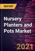Nursery Planters and Pots Market Forecast to 2028 - COVID-19 Impact and Global Analysis by Material, End User; and Distribution Channel- Product Image