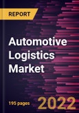 Automotive Logistics Market Forecast to 2028 - COVID-19 Impact and Global Analysis By Type, Services, and Sector- Product Image