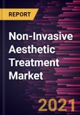 Non-Invasive Aesthetic Treatment Market Forecast to 2028 - COVID-19 Impact and Global Analysis by Procedure and End-User, and Geography- Product Image