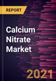 Calcium Nitrate Market Forecast to 2028 - COVID-19 Impact and Global Analysis by Application- Product Image