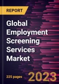 Global Employment Screening Services Market Forecast to 2028 - Analysis by Service, End-user Industry, and Organization Size- Product Image