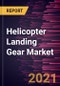 Helicopter Landing Gear Market Forecast to 2028 - COVID-19 Impact and Global Analysis by Type, Material, and Application - Product Image