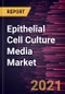 Epithelial Cell Culture Media Market Forecast to 2028 - COVID-19 Impact and Global Analysis by Product Type and End User - Product Thumbnail Image