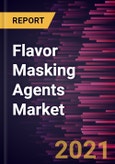 Flavor Masking Agents Market Forecast to 2028 - COVID-19 Impact and Global Analysis by Type and Application- Product Image