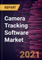 Camera Tracking Software Market Forecast to 2028 - COVID-19 Impact and Global Analysis by Component and Tracking Type - Product Thumbnail Image
