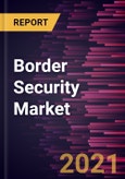 Border Security Market Forecast to 2028 - COVID-19 Impact and Global Analysis by Environment and System Systems, Biometric Systems, and Others)- Product Image