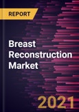 Breast Reconstruction Market Forecast to 2028 - COVID-19 Impact and Global Analysis by Technology, Type; Placement, Procedure, and Geography- Product Image