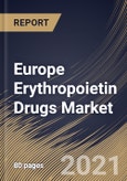 Europe Erythropoietin Drugs Market By Drug Class, By Product, By Application, By Country, Growth Potential, Industry Analysis Report and Forecast, 2021 - 2027- Product Image