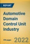 Global and China Automotive Domain Control Unit (DCU) Industry Report, 2022 - Product Image