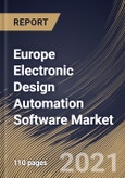 Europe Electronic Design Automation Software Market By Application, By End User, By Country, Growth Potential, Industry Analysis Report and Forecast, 2021 - 2027- Product Image