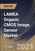 LAMEA Organic CMOS Image Sensor Market By Image Processing, By Array Type, By Application, By Industry Vertical, By Country, Growth Potential, Industry Analysis Report and Forecast, 2021 - 2027- Product Image