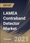 LAMEA Contraband Detector Market By Deployment Type, By Application, By Screening Type, By Technology, By Country, Growth Potential, Industry Analysis Report and Forecast, 2021 - 2027 - Product Image