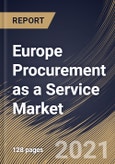 Europe Procurement as a Service Market By Component, By Enterprise Size, By Application, By Country, Growth Potential, Industry Analysis Report and Forecast, 2021 - 2027- Product Image