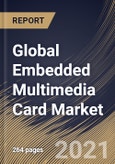 Global Embedded Multimedia Card Market By Density, By Application, By Industry Vertical, By Regional Outlook, Industry Analysis Report and Forecast, 2021 - 2027- Product Image