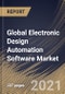 Global Electronic Design Automation Software Market By Application, By End User, By Regional Outlook, Industry Analysis Report and Forecast, 2021 - 2027 - Product Image
