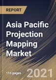 Asia Pacific Projection Mapping Market By Throw Distance, By Dimension, By Brightness, By Offering, By Application, By Country, Growth Potential, Industry Analysis Report and Forecast, 2021 - 2027- Product Image