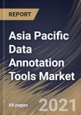 Asia Pacific Data Annotation Tools Market By Type, By Annotation Type, By Industry, By Country, Growth Potential, Industry Analysis Report and Forecast, 2021 - 2027- Product Image