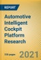 Global and China Automotive Intelligent Cockpit Platform Research Report, 2021 - Product Image