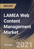 LAMEA Web Content Management Market By Component, By Application, By Deployment Type, By Enterprise Size, By End User, By Country, Growth Potential, Industry Analysis Report and Forecast, 2021 - 2027- Product Image