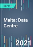 Malta: Data Centre - 2021 to 2025- Product Image