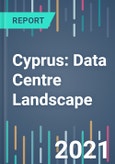 Cyprus: Data Centre Landscape - 2021 to 2025- Product Image