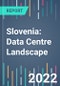 Slovenia: Data Centre Landscape - 2022 to 2026 - Product Thumbnail Image