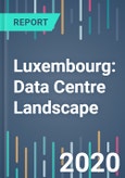 Luxembourg: Data Centre Landscape - 2021 to 2025- Product Image