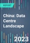 China: Data Centre Landscape - 2022 to 2026 - Product Thumbnail Image