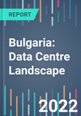 Bulgaria: Data Centre Landscape - 2022 to 2026- Product Image